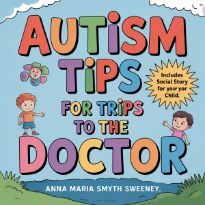 AUTISM TIPS FOR TRIPS TO THE DOCTOR