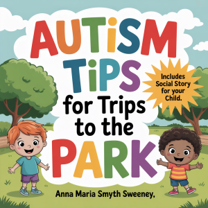 AUTISM TIPS FOR TRIPS TO THE PARK