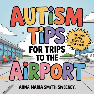 AUTISM TIPS FOR TRIPS TO THE AIRPORT